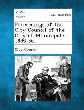 portada Proceedings of the City Council of the City of Minneapolis. 1885-86. (en Inglés)