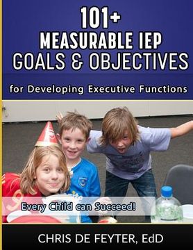 portada 101+ Measurable IEP Goals and Objectives for Developing Executive Functions (en Inglés)
