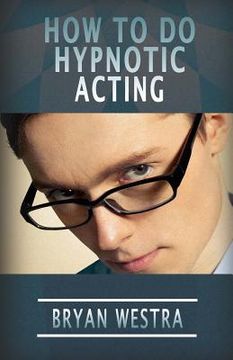 portada How To Do Hypnotic Acting (en Inglés)