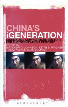 portada China's Igeneration: Cinema and Moving Image Culture for the Twenty-First Century (in English)