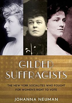 portada Gilded Suffragists: The New York Socialites who Fought for Women's Right to Vote