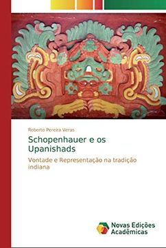 portada Schopenhauer e os Upanishads: Vontade e Representação na Tradição Indiana (en Portugués)