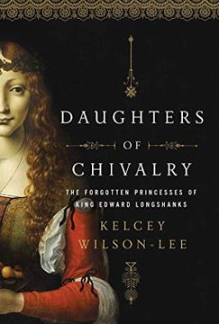 portada Daughters of Chivalry: The Forgotten Children of King Edward Longshanks (en Inglés)