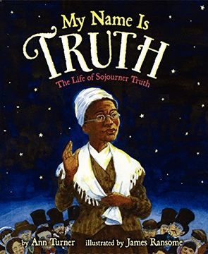 portada My Name Is Truth: The Life of Sojourner Truth