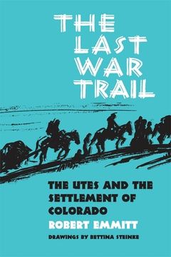 portada The Last War Trail: The Utes and the Settlement of Colorado (en Inglés)