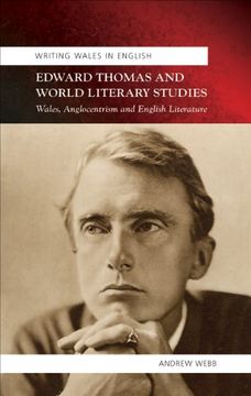 portada Edward Thomas and World Literary Studies: Wales, Anglocentrism and English Literature (University of Wales Press - Writing Wales in English)