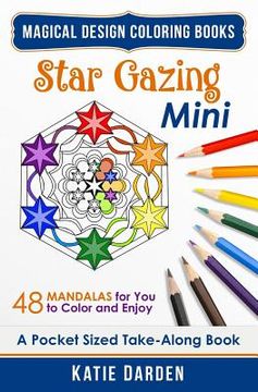 portada Star Gazing Mini (Pocket Sized Take-Along Coloring Book): 48 Mandalas for You to Color & Enjoy (en Inglés)