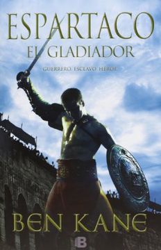 portada Espartaco el Gladiador: Guerrero, Esclavo, Heroe