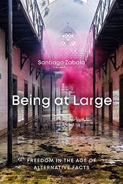 portada Being at Large: Freedom in the age of Alternative Facts 