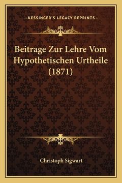 portada Beitrage Zur Lehre Vom Hypothetischen Urtheile (1871) (en Alemán)