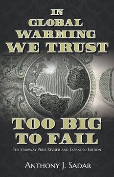 portada In Global Warming We Trust: Too Big to Fail (en Inglés)