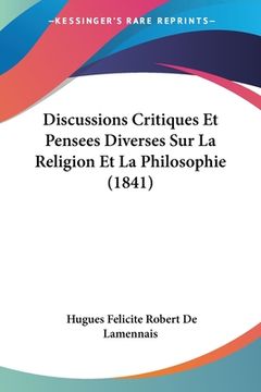 portada Discussions Critiques Et Pensees Diverses Sur La Religion Et La Philosophie (1841) (in French)