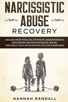 portada Narcissistic Abuse Recovery: Healing from toxic relationship. Understanding narcissism and psychological abuse. Take back your life after falling f