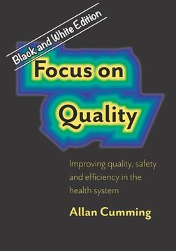 portada Focus on Quality: Improving quality, safety and efficiency in the health system