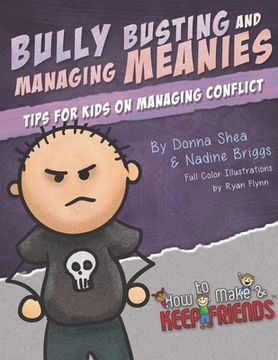 portada Bully Busting & Managing Meanies: Tips for Kids on Managing Conflict (en Inglés)