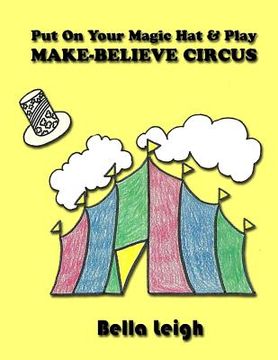 portada Put On Your Magic Hat & Play Make-Believe Circus (en Inglés)