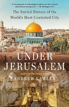 portada Under Jerusalem: The Buried History of the World's Most Contested City (in English)