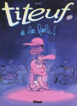 portada Titeuf, Tome 13 : A la folie ! (Tchô !) (in French)