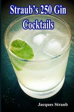 portada Straub's 250 Gin Cocktails (en Inglés)