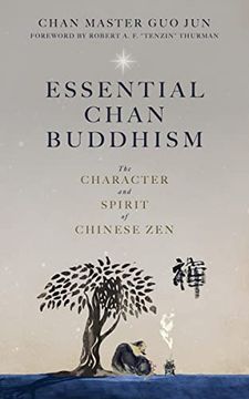 portada Essential Chan Buddhism: The Character and Spirit of Chinese zen (in English)