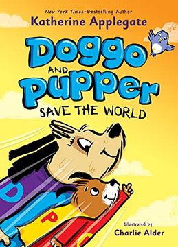 portada Doggo and Pupper Save the World (Doggo and Pupper, 2) (en Inglés)