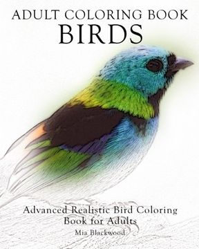 portada Adult Coloring Book Birds: Advanced Realistic Bird Coloring Book for Adults (Advanced Realistic Coloring Books) (Volume 5) (en Inglés)