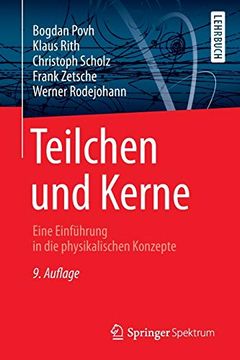 portada Teilchen und Kerne: Eine Einführung in die Physikalischen Konzepte (en Alemán)
