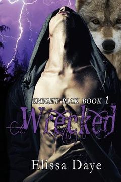 portada Wrecked: Knight Pack - Wolf Shifter Paranormal Romance (en Inglés)