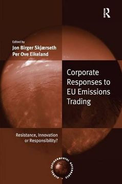 portada Corporate Responses to EU Emissions Trading: Resistance, Innovation or Responsibility? (Global Environmental Governance)