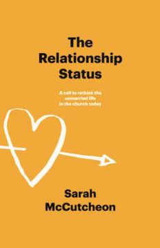 portada The Relationship Status: A Call to Rethink the Unmarried Life in the Church Today (in English)