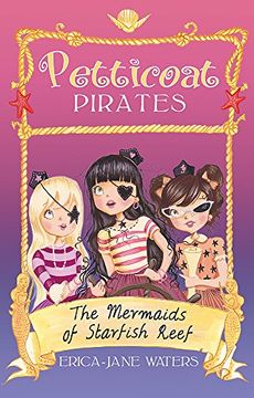portada Petticoat Pirates: The Mermaids of Starfish Reef (en Inglés)