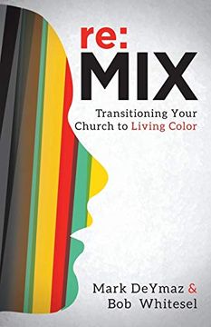 portada Re: Mix: Transitioning Your Church to Living Color (en Inglés)