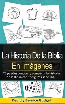 portada La Historia De la Biblia En Imágenes: You Can Know and Share the Story of the Bible with 15 Simple Pictures