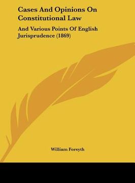 portada cases and opinions on constitutional law: and various points of english jurisprudence (1869) (en Inglés)