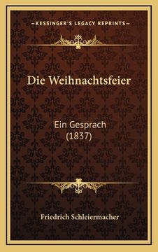portada Die Weihnachtsfeier: Ein Gesprach (1837) (en Alemán)