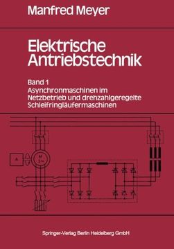 portada Elektrische Antriebstechnik: Band 1: Asynchronmaschinen im Netzbetrieb und drehzahlgeregelte Schleifringläufermaschinen (German Edition)