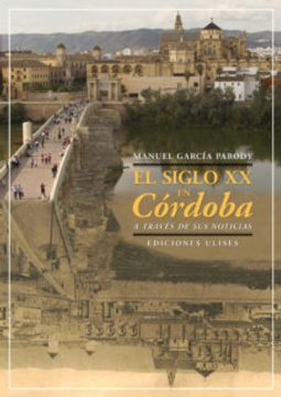 portada El Siglo xx en Córdoba a Través de sus Noticias