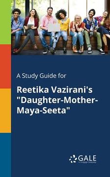 portada A Study Guide for Reetika Vazirani's "Daughter-Mother-Maya-Seeta" (en Inglés)