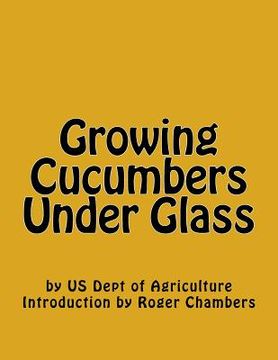 portada Growing Cucumbers Under Glass (en Inglés)