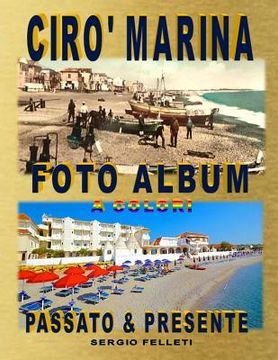 portada Ciro' Marina Foto Album a Colori: Passato & presente (en Italiano)
