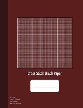 portada Cross Stitch Graph Paper: 14 Lines Per Inch, Graph Paper for Embroidery and Needlework, 8.5''x11'', 100 Sheets, Burgundy Cover