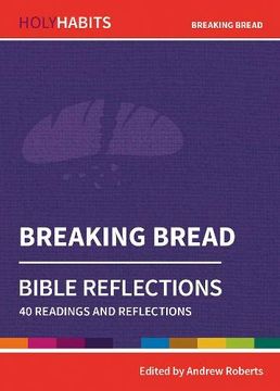 portada Holy Habits Bible Reflections: Breaking Bread: 40 Readings and Reflections (en Inglés)