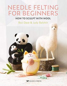 portada Needle Felting for Beginners: How to Sculpt With Wool 