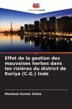 portada Effet de la gestion des mauvaises herbes dans les rizières du district de Koriya (C.G.) Inde (en Francés)