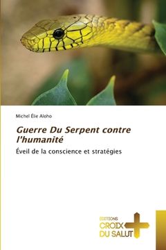 portada Guerre Du Serpent contre l'humanité (en Francés)