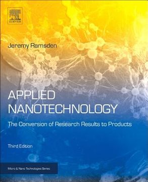 portada Applied Nanotechnology: The Conversion of Research Results to Products (Micro and Nano Technologies) (in English)