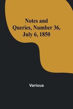 portada Notes and Queries, Number 36, July 6, 1850 (en Inglés)