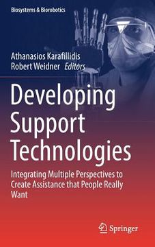 portada Developing Support Technologies: Integrating Multiple Perspectives to Create Assistance That People Really Want (en Inglés)