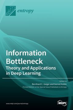 portada Information Bottleneck: Theory and Applications in Deep Learning (en Inglés)