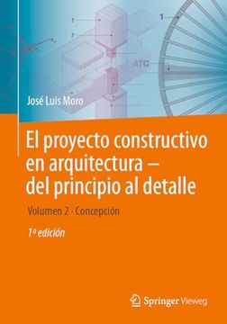 portada El Proyecto Constructivo en Arquitectura―Del Principio al Detalle: Volumen 2 Concepción